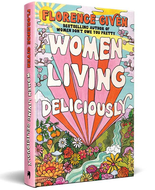 Women Living Deliciously by: Florence Given