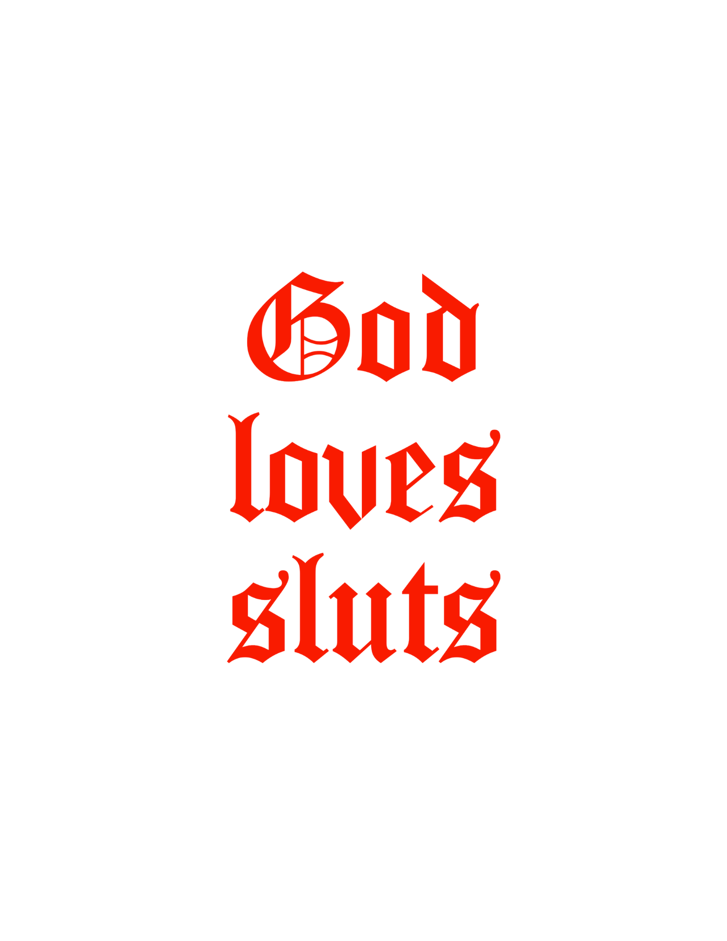 God Loves Sl*ts Baby T-Shirt