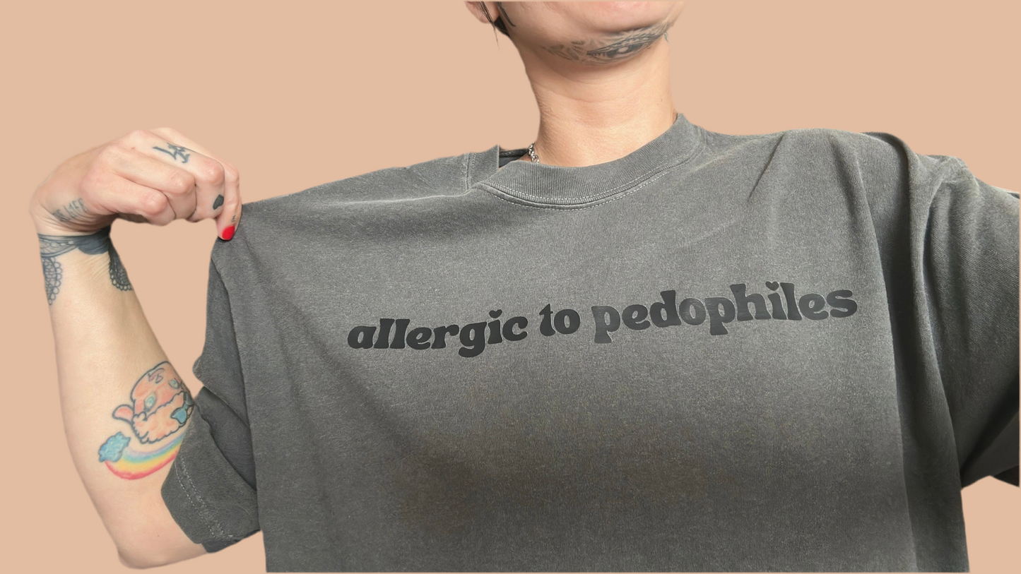Allergic to Ped*philes T-Shirt by:Sacred Soul Balance