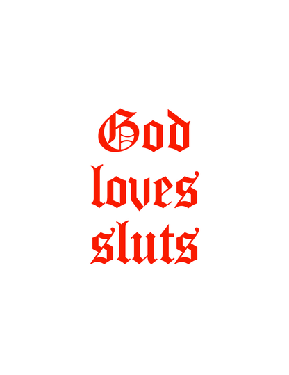 God Loves Sl*ts Baby T-Shirt