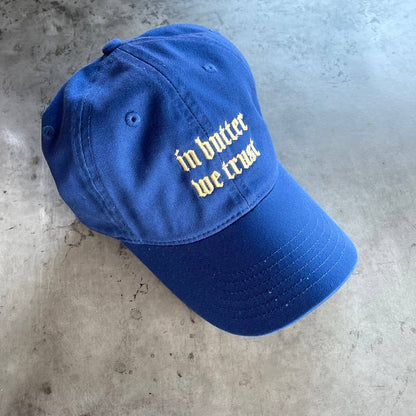 In Butter we Trust Dad Hat