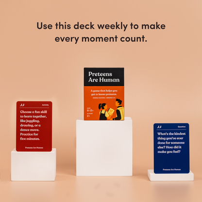 Preteens Are Human Deck (Ages 11-13+)